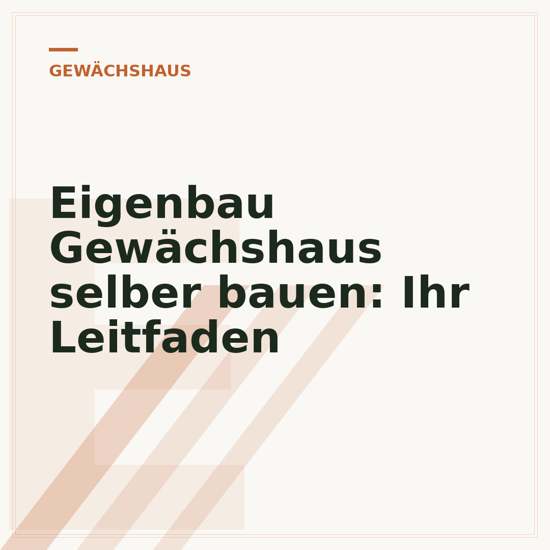 Eigenbau Gewächshaus selber bauen: Ihr Leitfaden