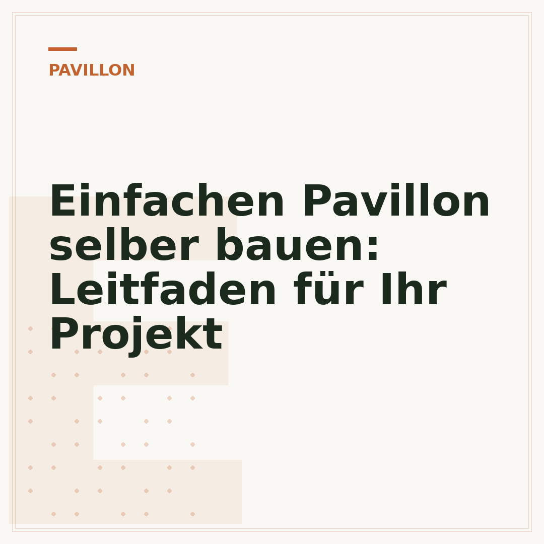 Einfachen Pavillon selber bauen: Leitfaden für Ihr Projekt