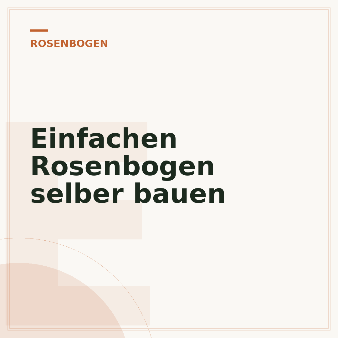 Einfachen Rosenbogen selber bauen