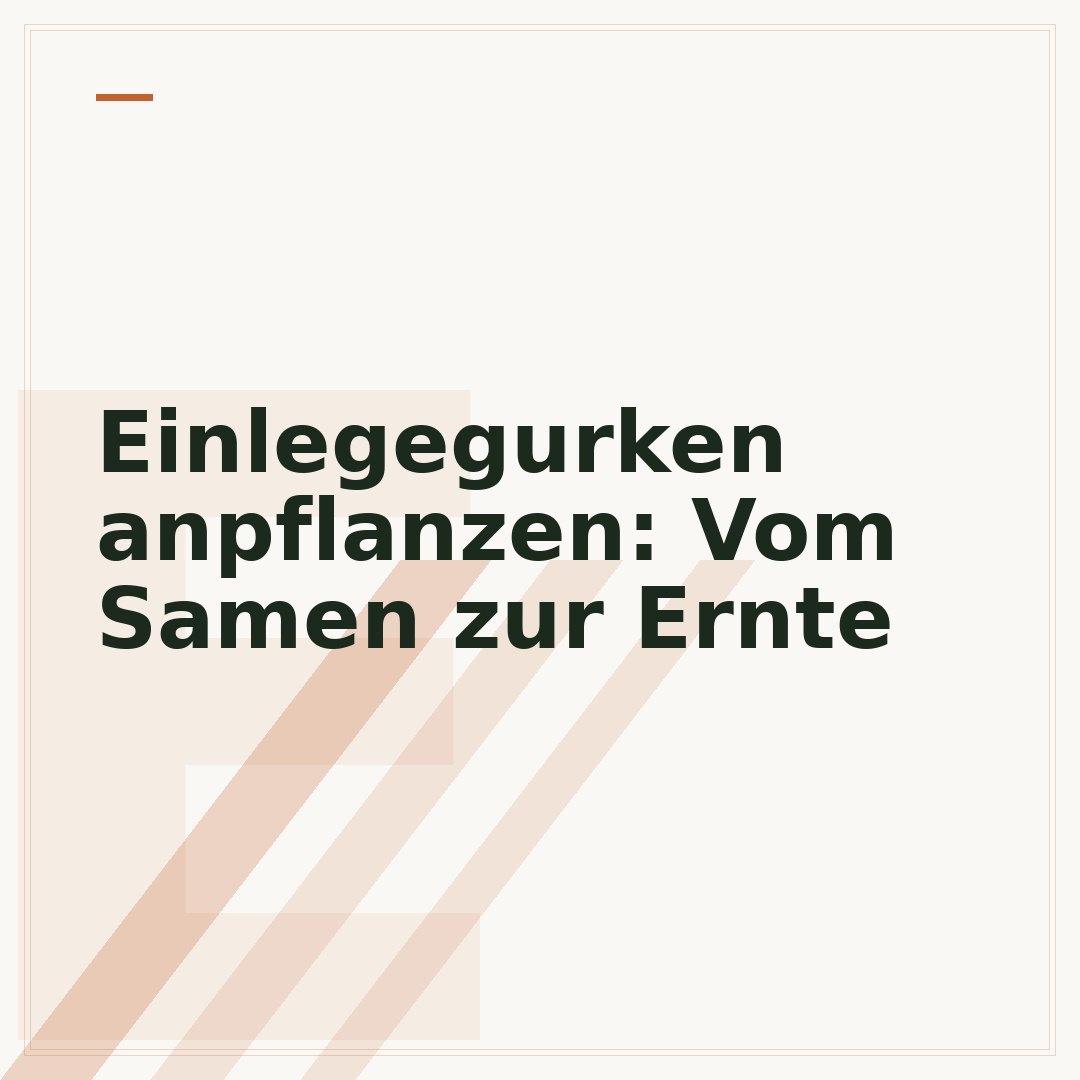 Einlegegurken anpflanzen: Vom Samen zur Ernte