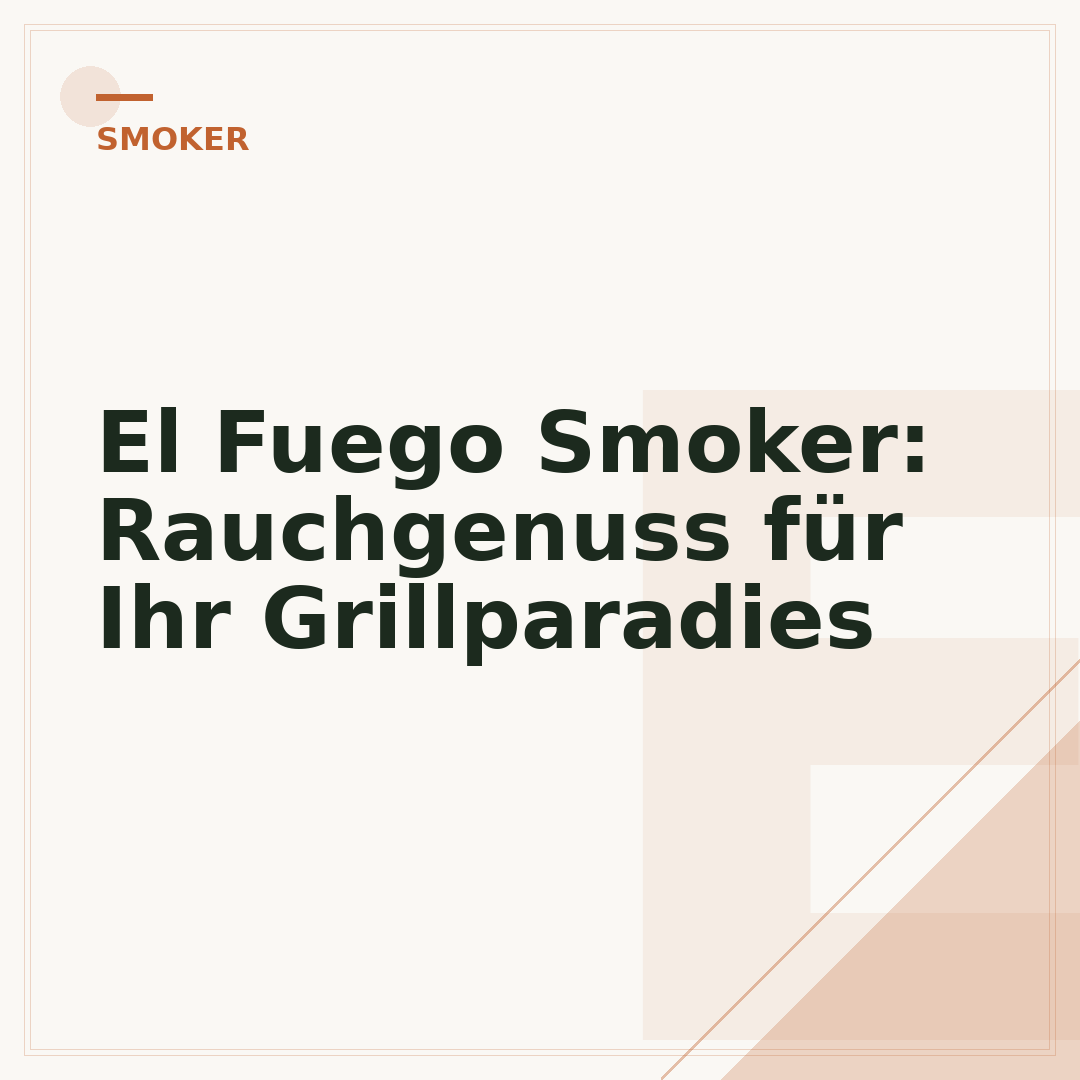 El Fuego Smoker: Rauchgenuss für Ihr Grillparadies