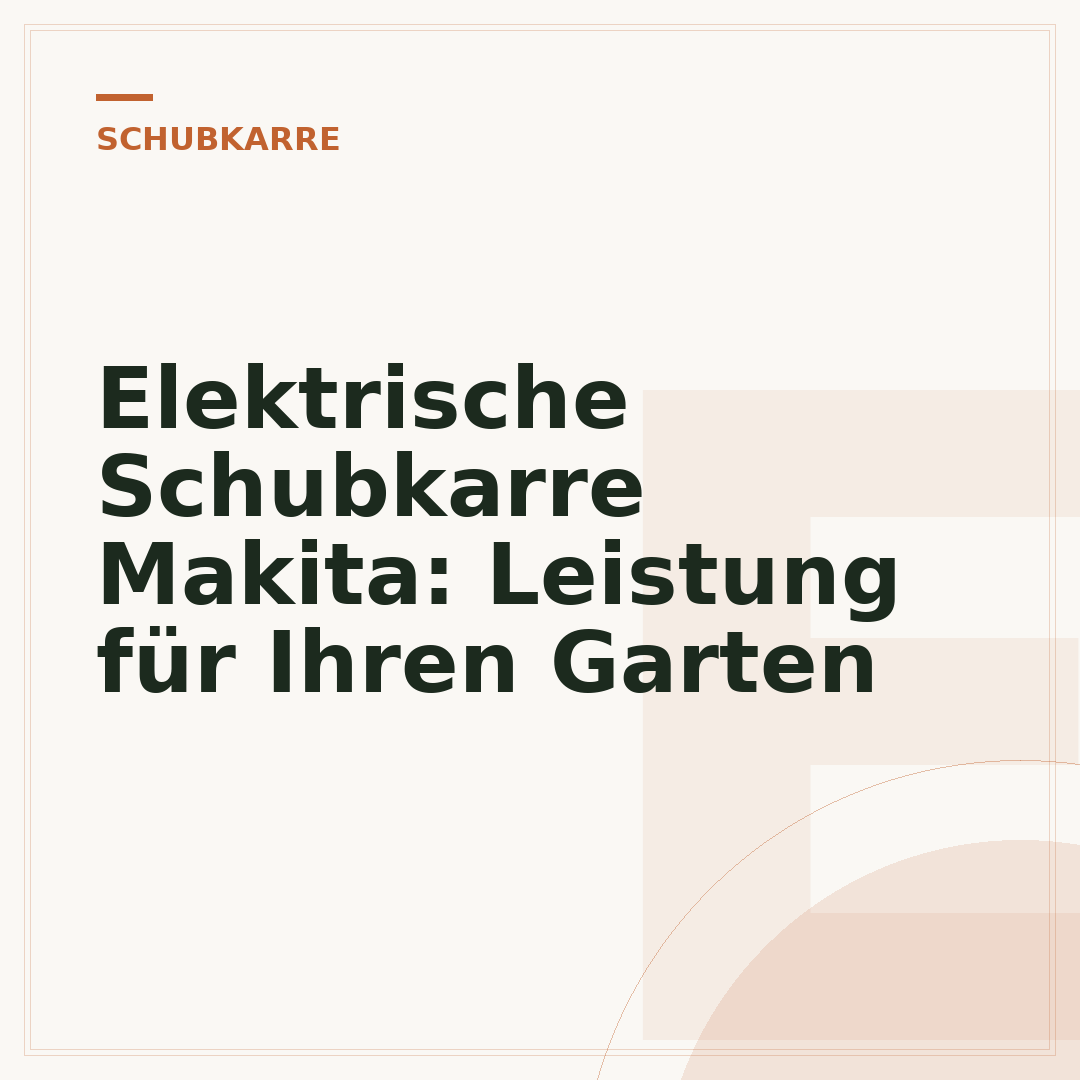 Elektrische Schubkarre Makita: Leistung für Ihren Garten