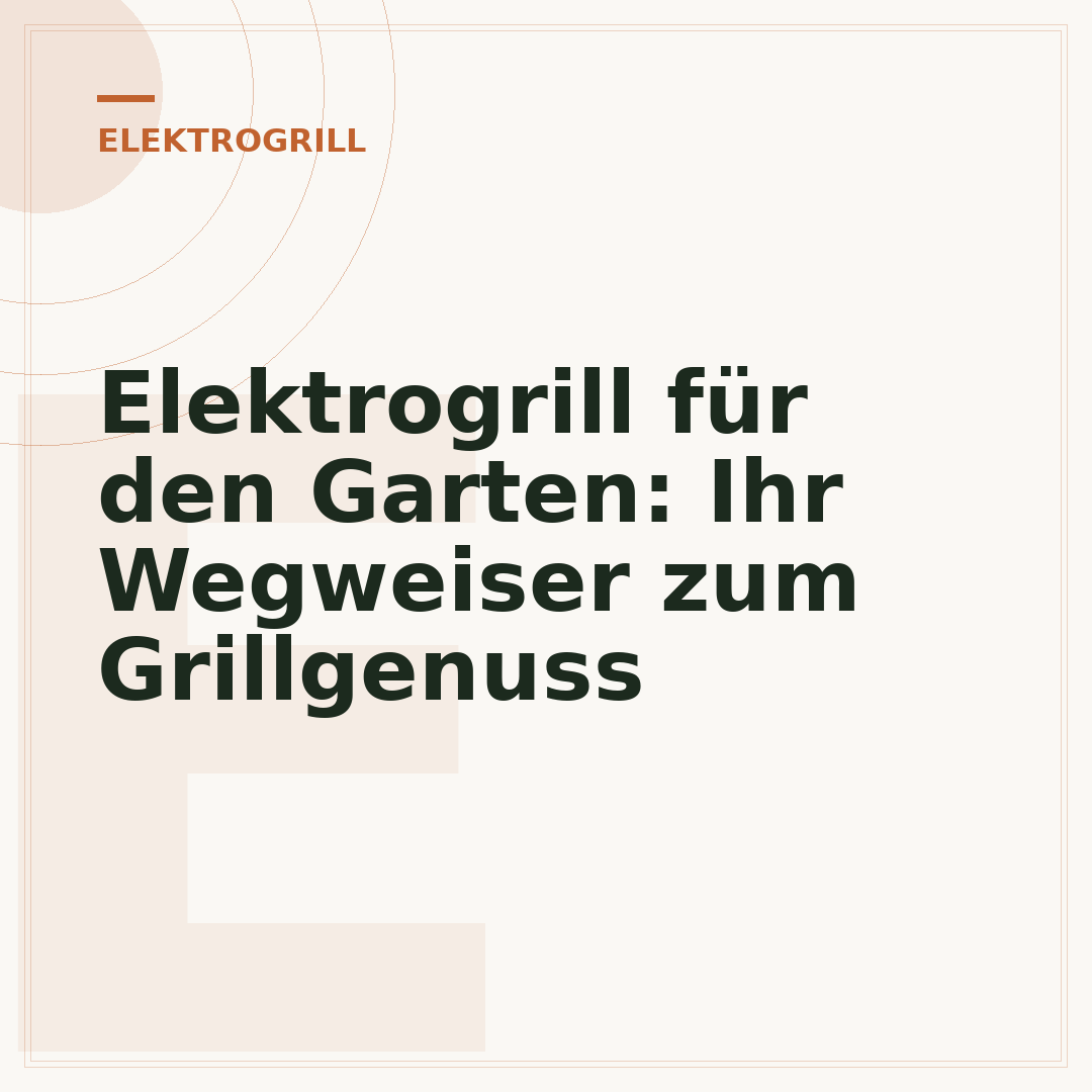 Elektrogrill für den Garten: Ihr Wegweiser zum Grillgenuss