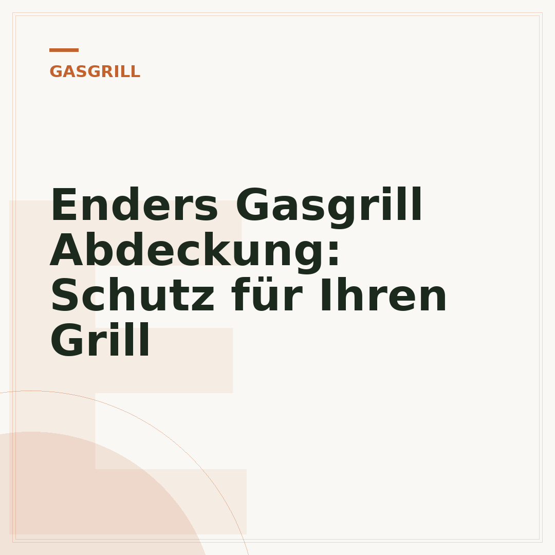 Enders Gasgrill Abdeckung: Schutz für Ihren Grill