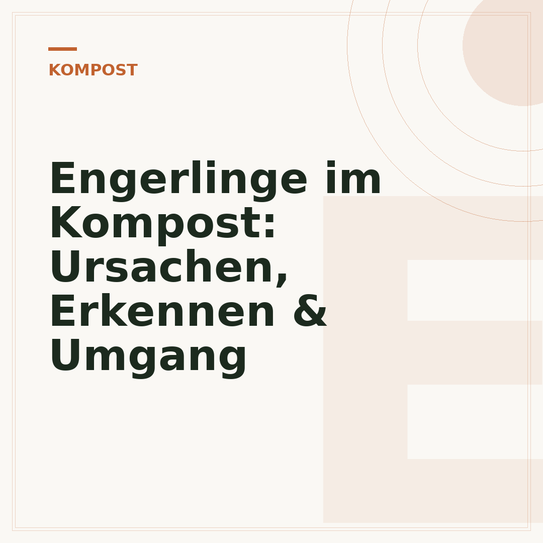 Engerlinge im Kompost: Ursachen, Erkennen & Umgang