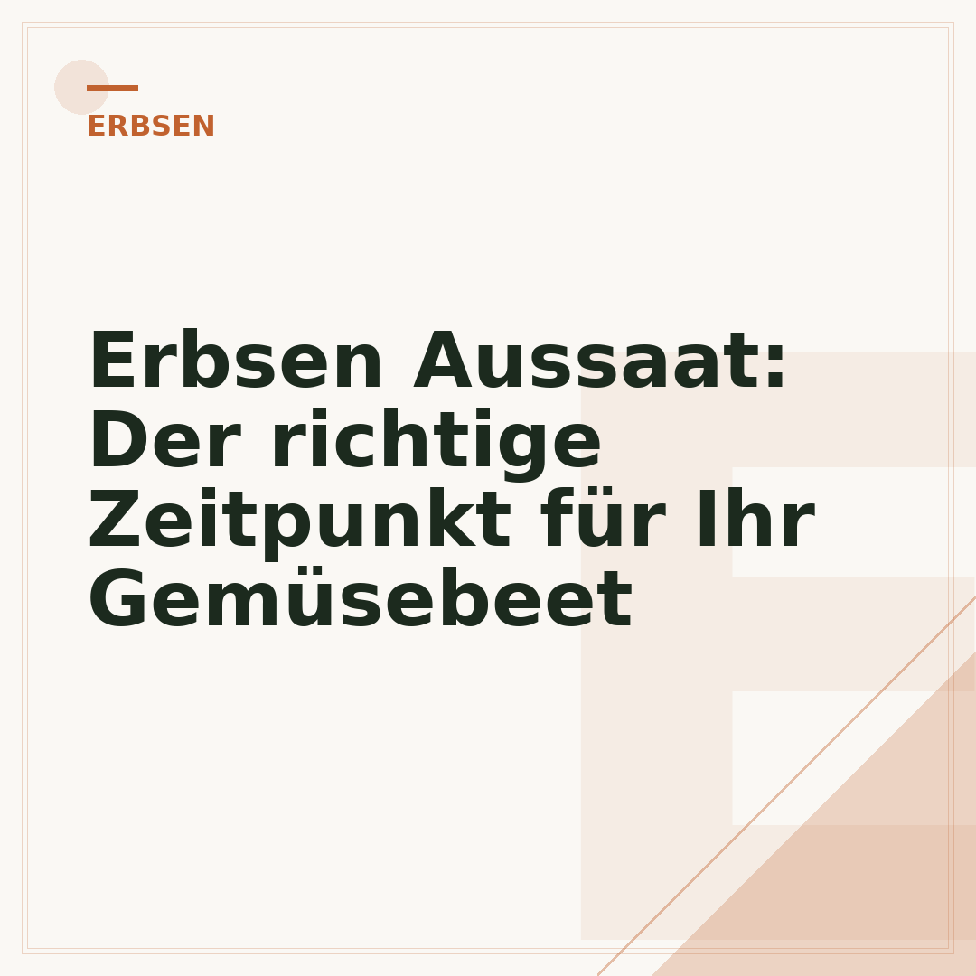 Erbsen Aussaat: Der richtige Zeitpunkt für Ihr Gemüsebeet