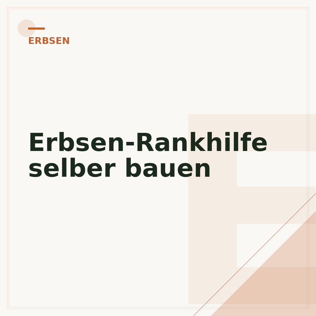 Erbsen-Rankhilfe selber bauen