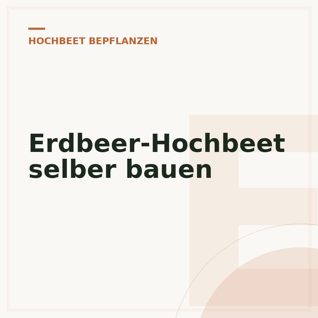 Erdbeer-Hochbeet selber bauen