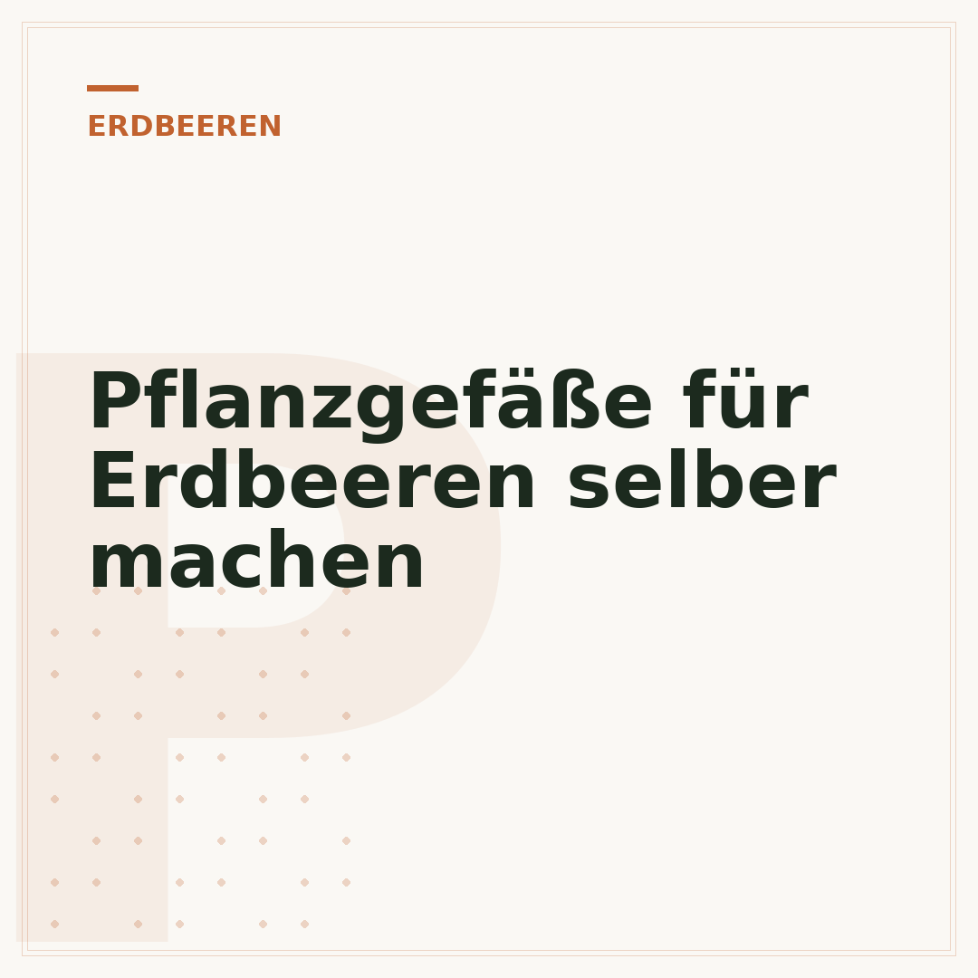 Pflanzgefäße für Erdbeeren selber machen