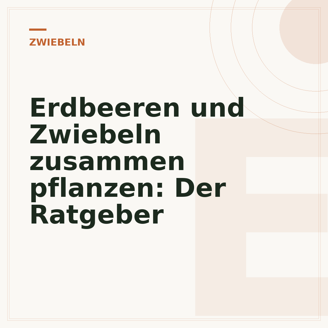 Erdbeeren und Zwiebeln zusammen pflanzen: Der Ratgeber