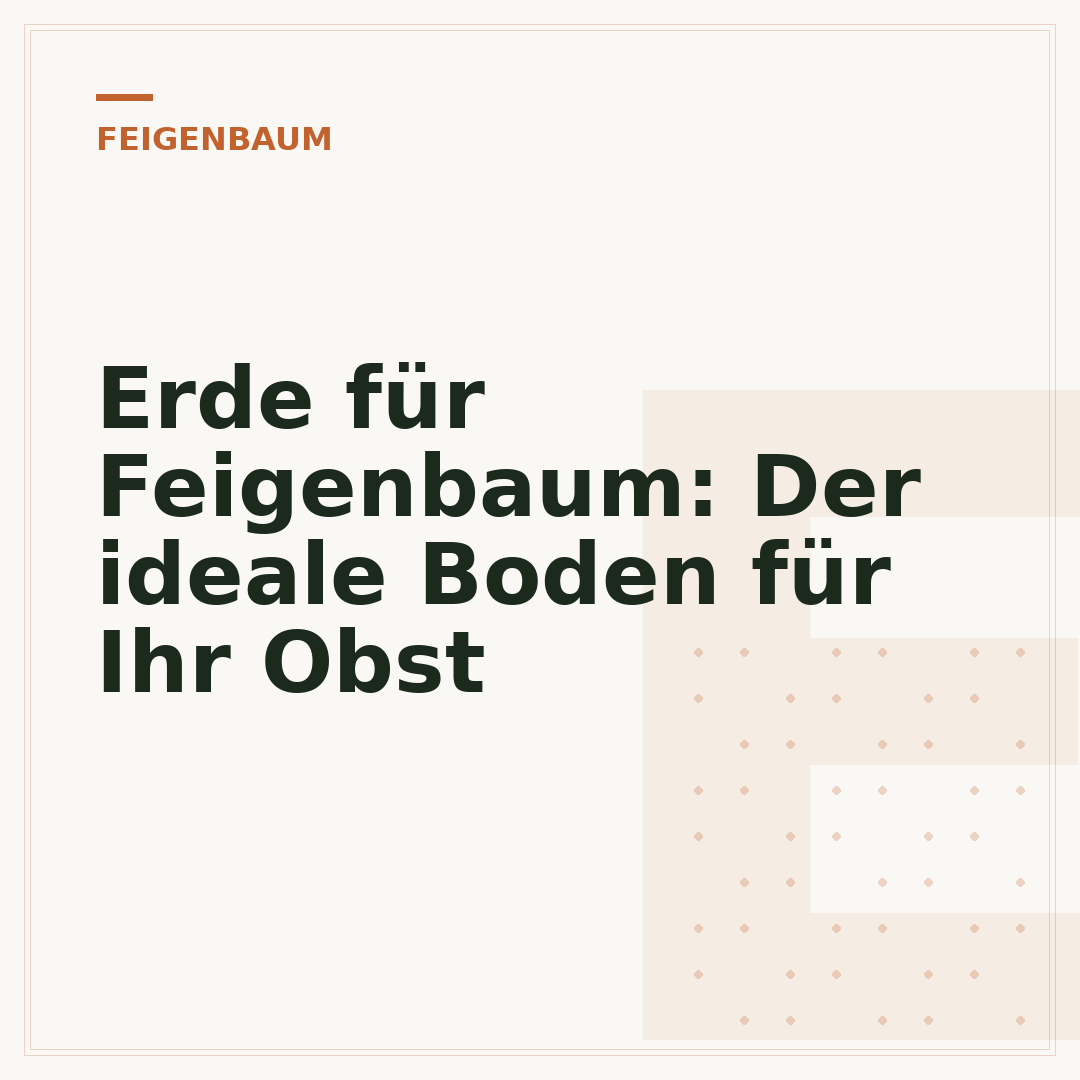 Erde für Feigenbaum: Der ideale Boden für Ihr Obst