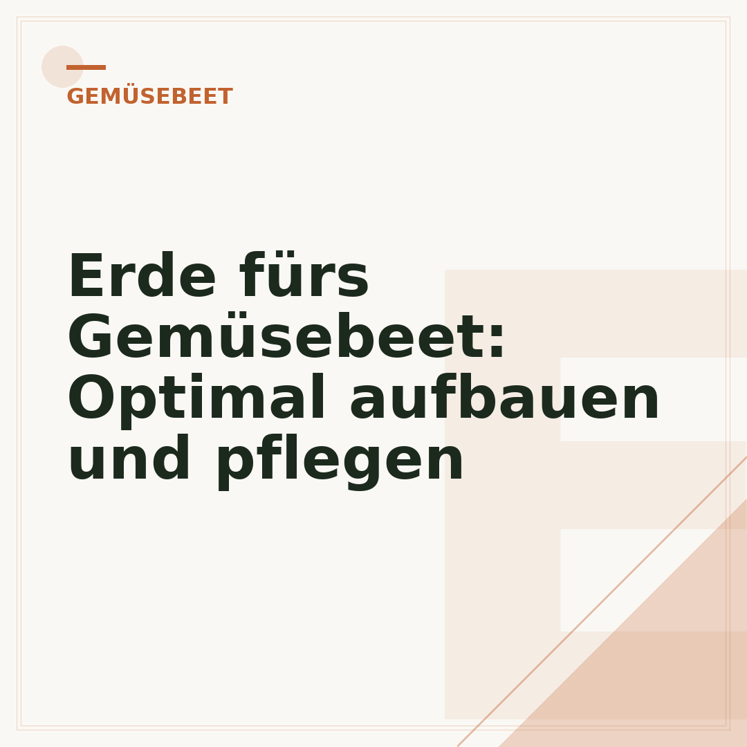 Erde fürs Gemüsebeet: Optimal aufbauen und pflegen