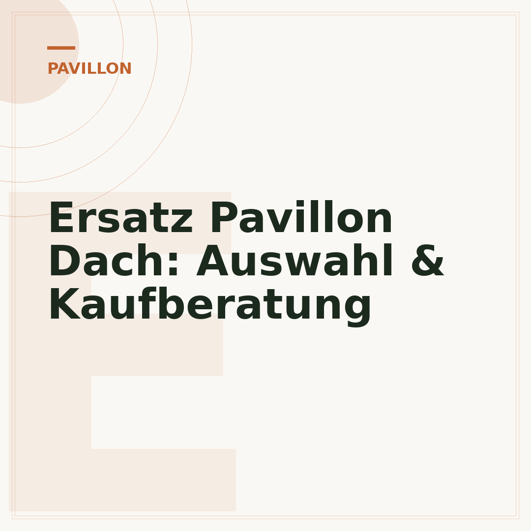 Ersatz Pavillon Dach: Auswahl & Kaufberatung