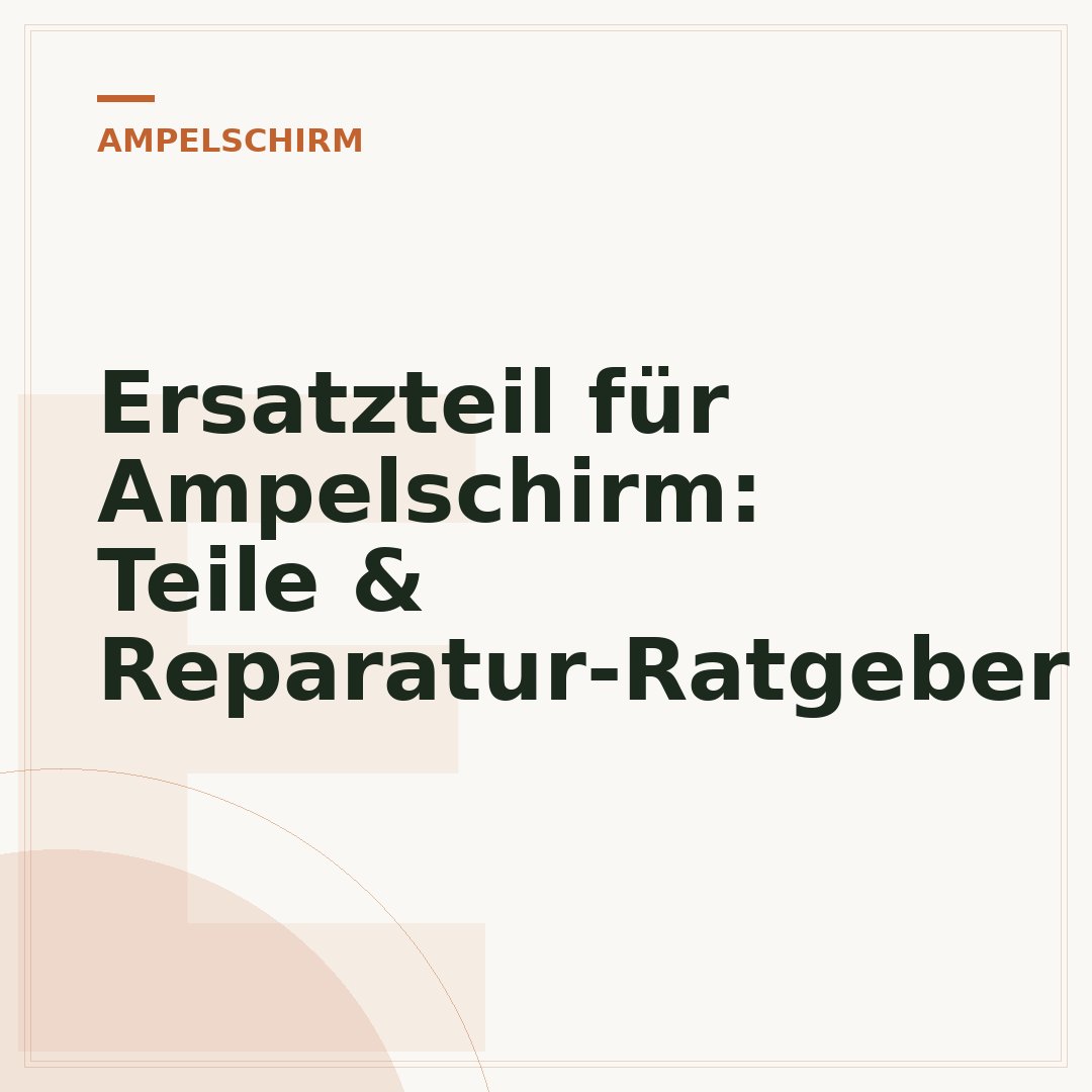 Ersatzteil für Ampelschirm: Teile & Reparatur-Ratgeber