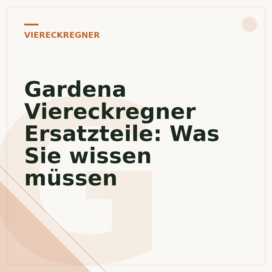 Gardena Viereckregner Ersatzteile: Was Sie wissen müssen