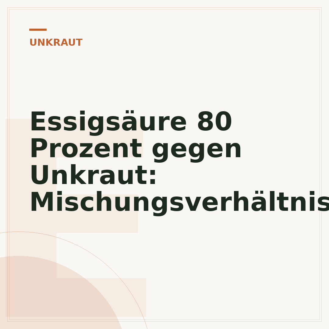 Essigsäure 80 Prozent gegen Unkraut: Mischungsverhältnis