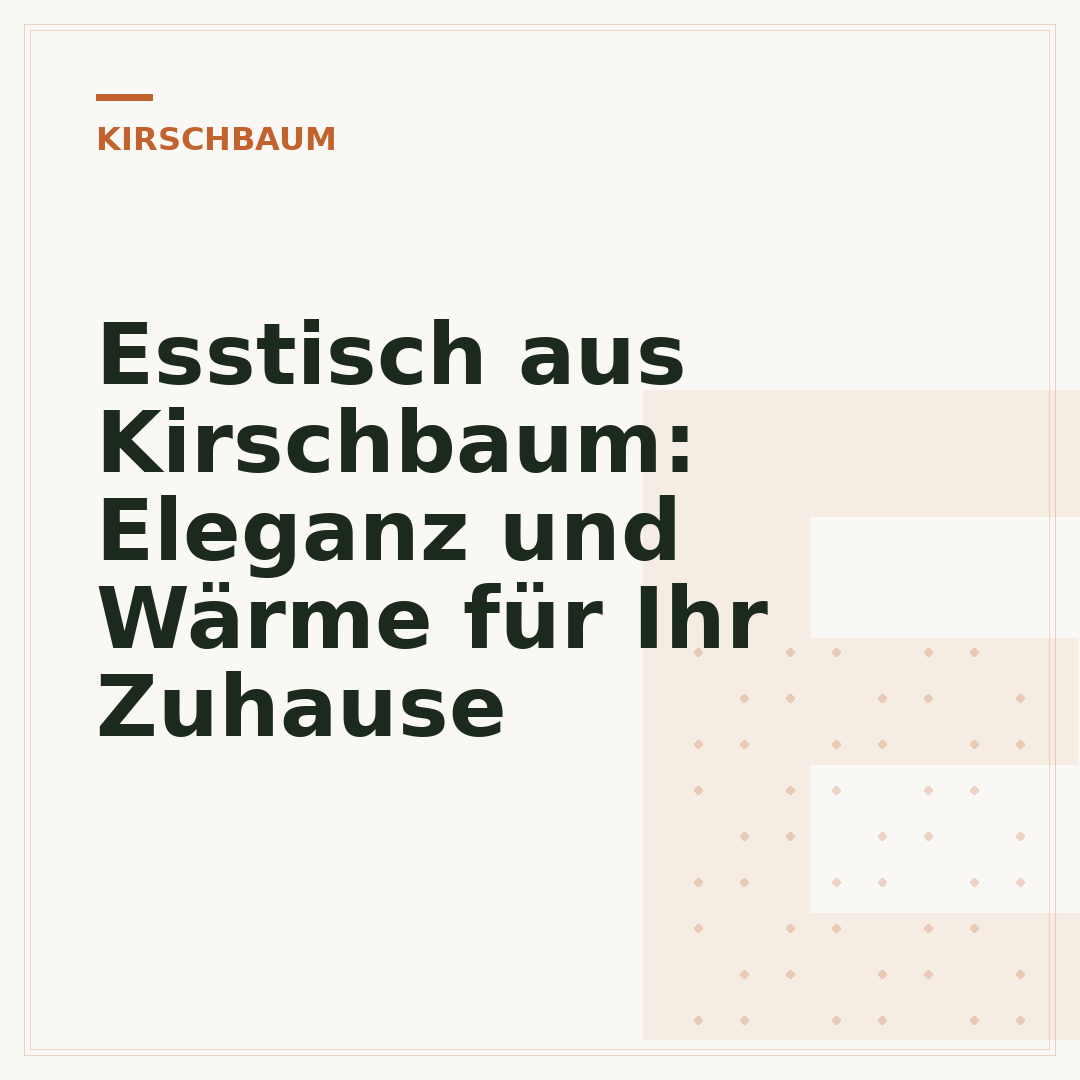 Esstisch aus Kirschbaum: Eleganz und Wärme für Ihr Zuhause