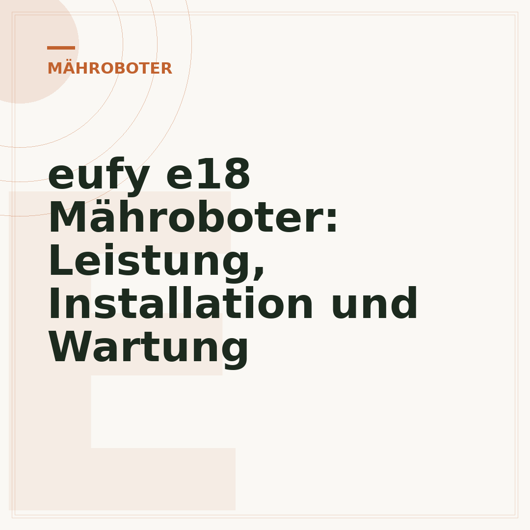 eufy e18 Mähroboter: Leistung, Installation und Wartung