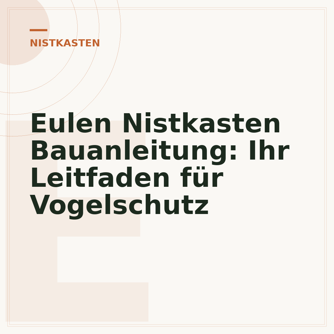 Eulen Nistkasten Bauanleitung: Ihr Leitfaden für Vogelschutz