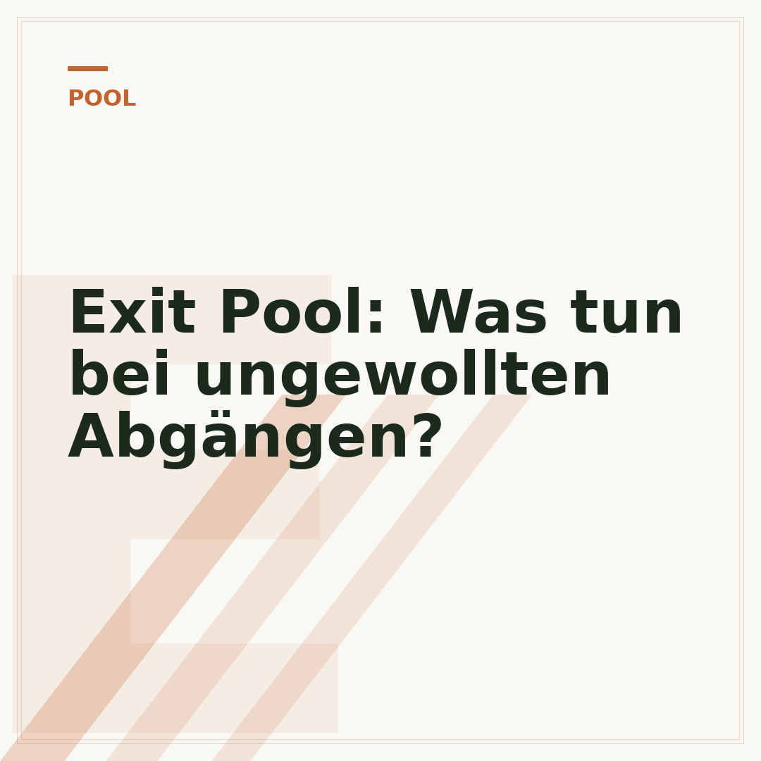 Exit Pool: Was tun bei ungewollten Abgängen?