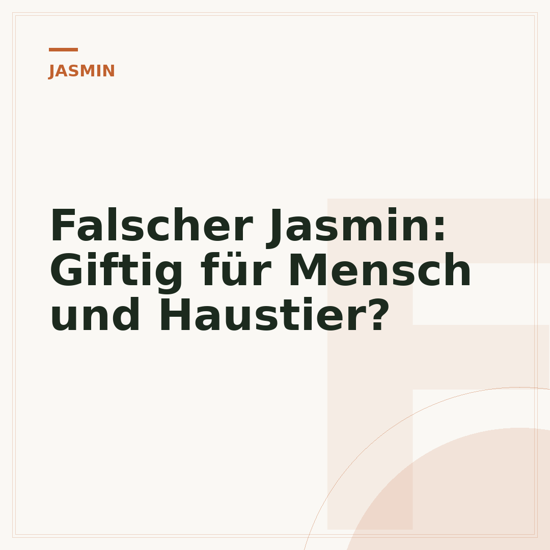 Falscher Jasmin: Giftig für Mensch und Haustier?