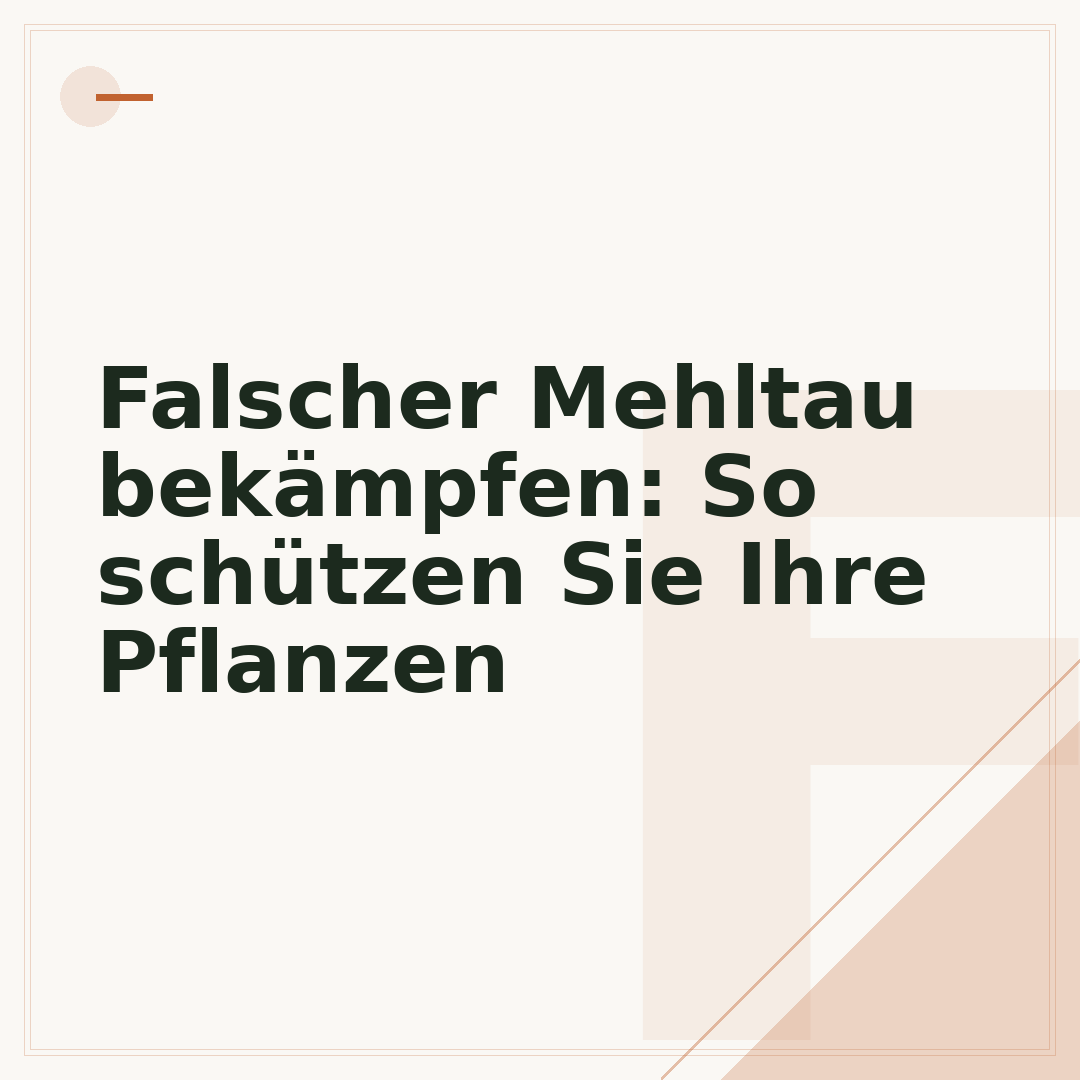 Falscher Mehltau bekämpfen: So schützen Sie Ihre Pflanzen