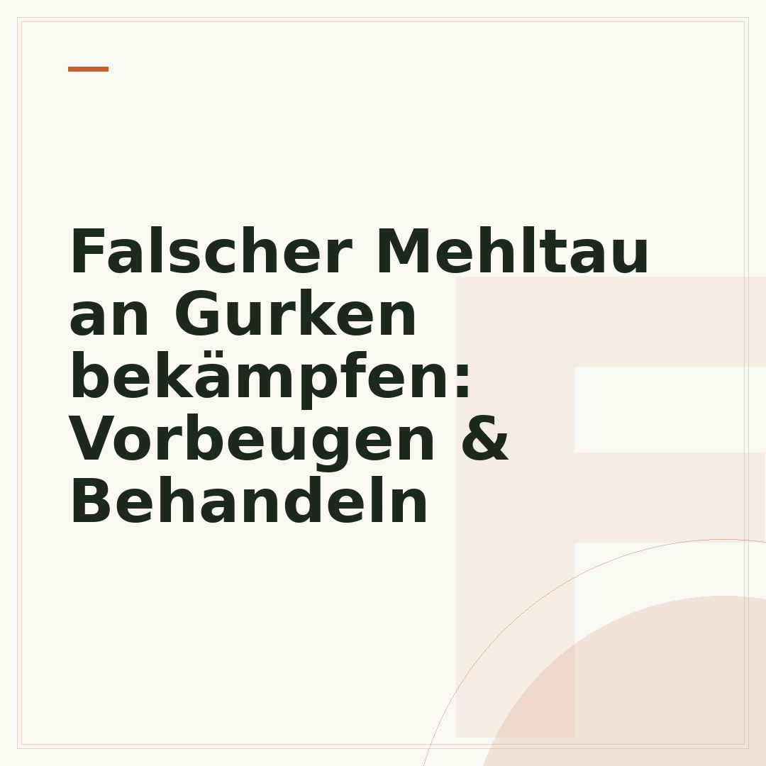 Falscher Mehltau an Gurken bekämpfen: Vorbeugen & Behandeln