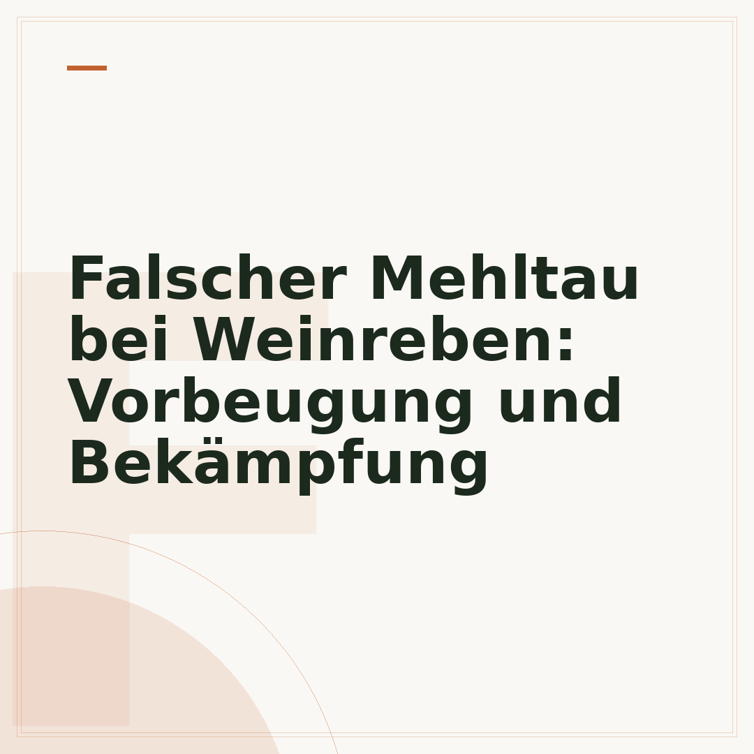 Falscher Mehltau bei Weinreben: Vorbeugung und Bekämpfung