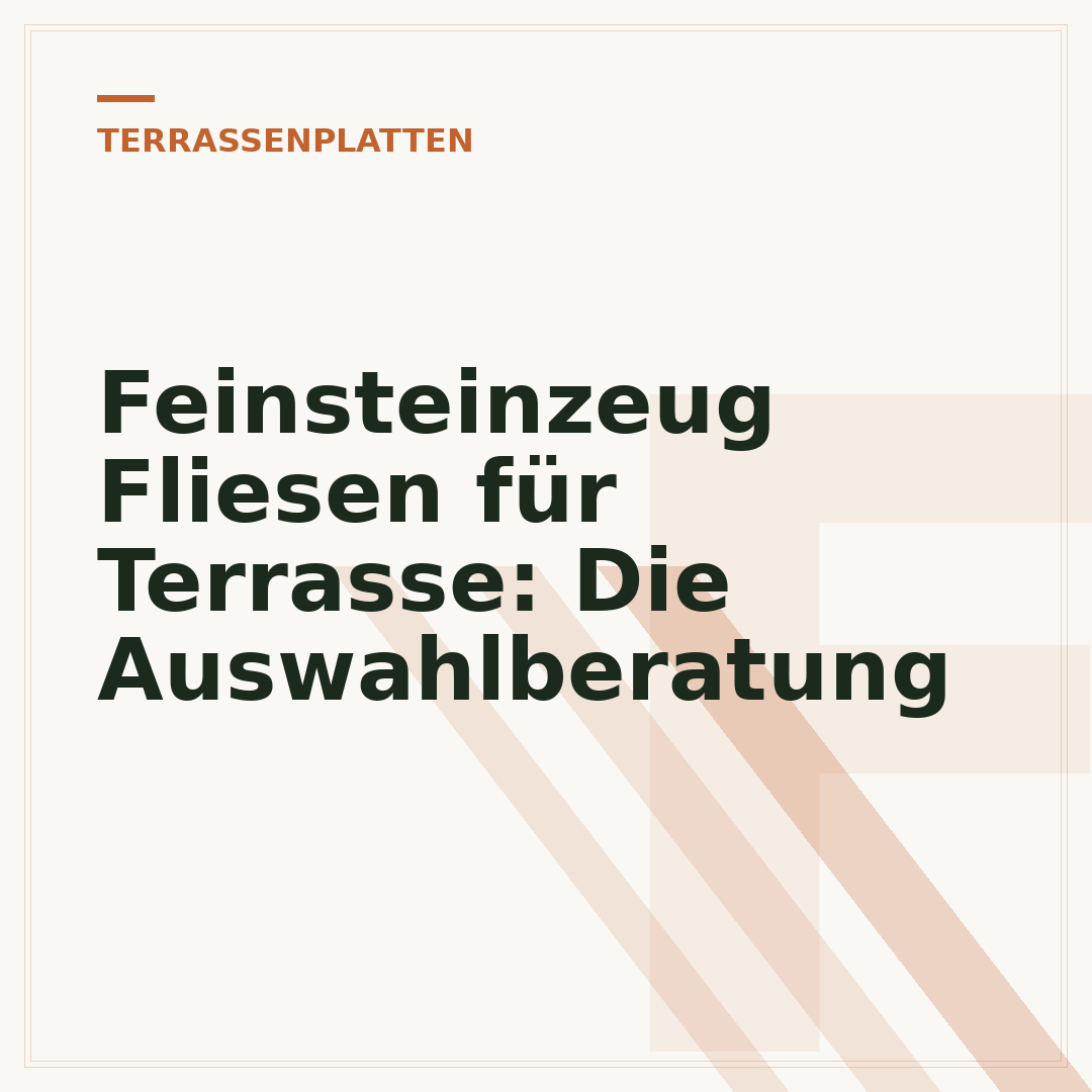 Feinsteinzeug Fliesen für Terrasse: Die Auswahlberatung