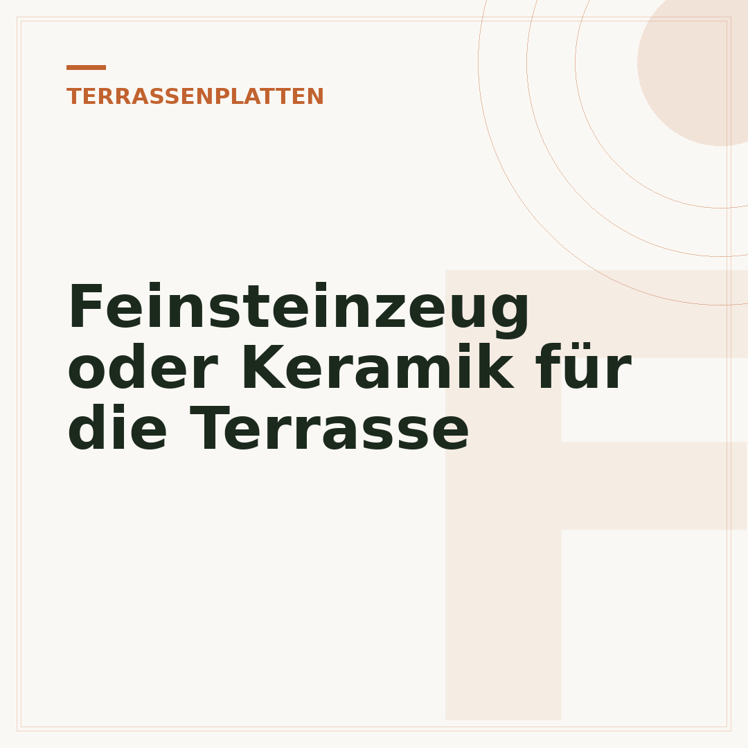 Feinsteinzeug oder Keramik für die Terrasse