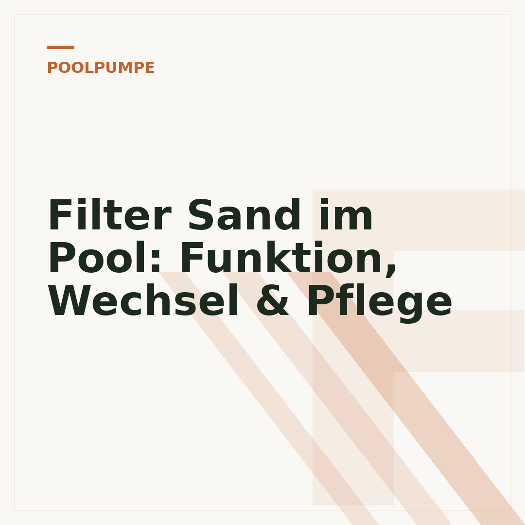 Filter Sand im Pool: Funktion, Wechsel & Pflege