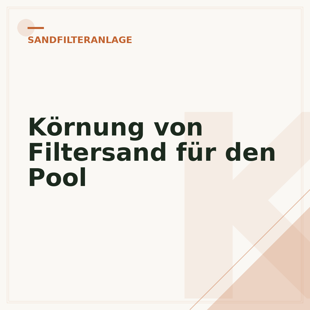 Körnung von Filtersand für den Pool