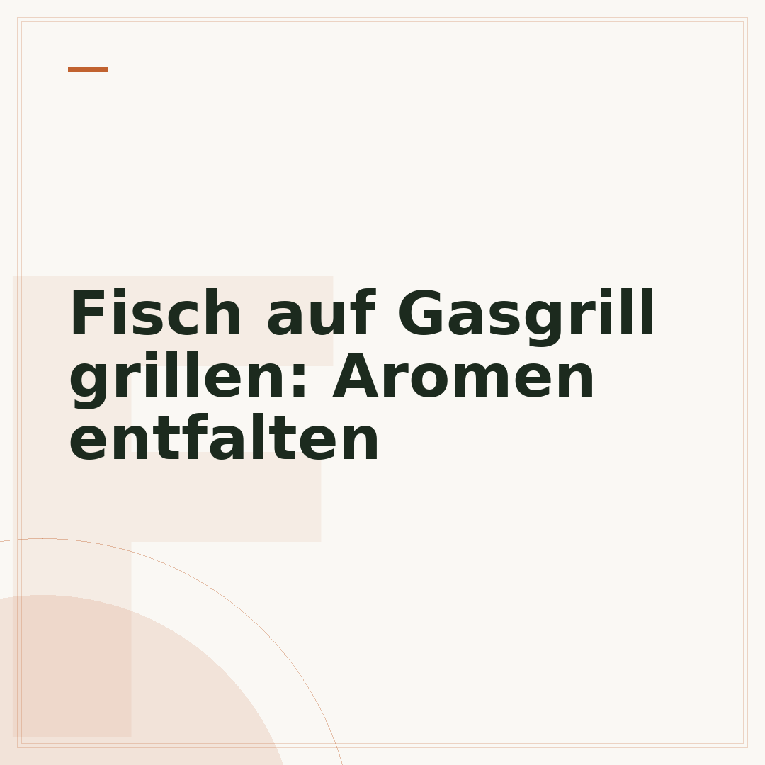 Fisch auf Gasgrill grillen: Aromen entfalten