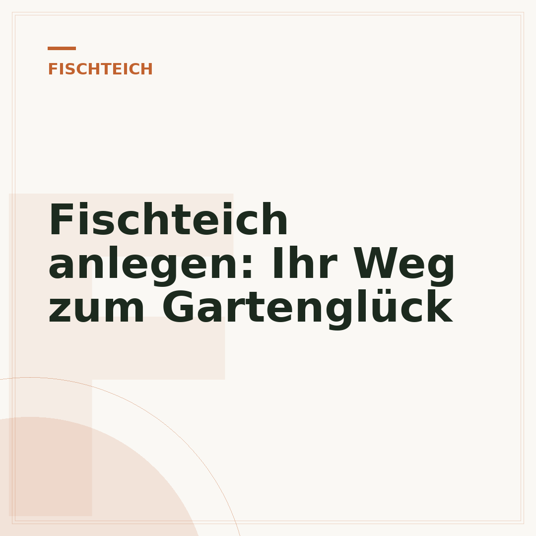 Fischteich anlegen: Ihr Weg zum Gartenglück
