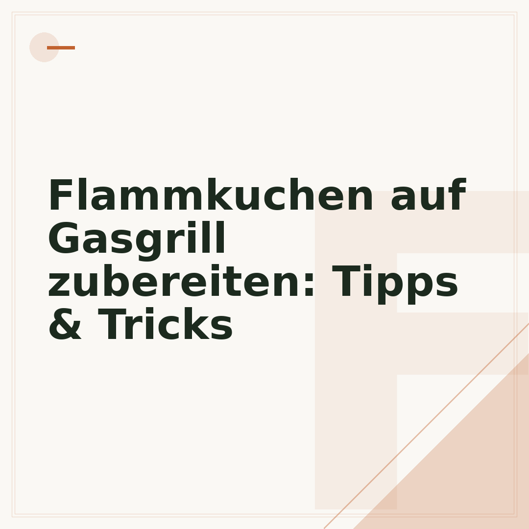 Flammkuchen auf Gasgrill zubereiten: Tipps & Tricks
