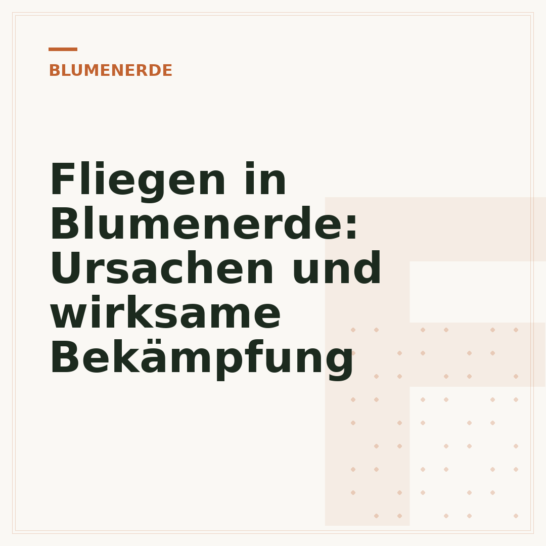Fliegen in Blumenerde: Ursachen und wirksame Bekämpfung