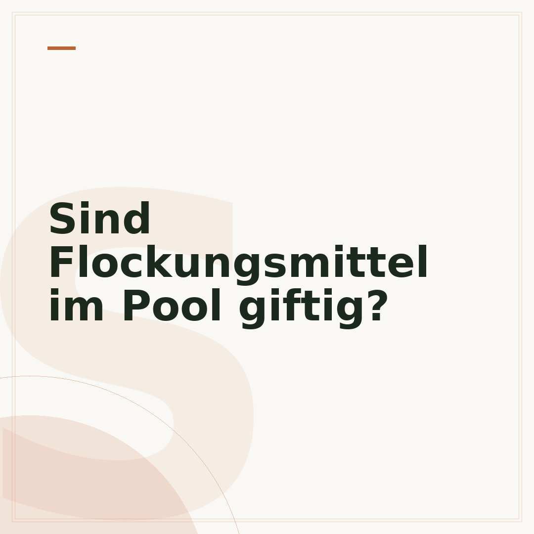 Sind Flockungsmittel im Pool giftig?