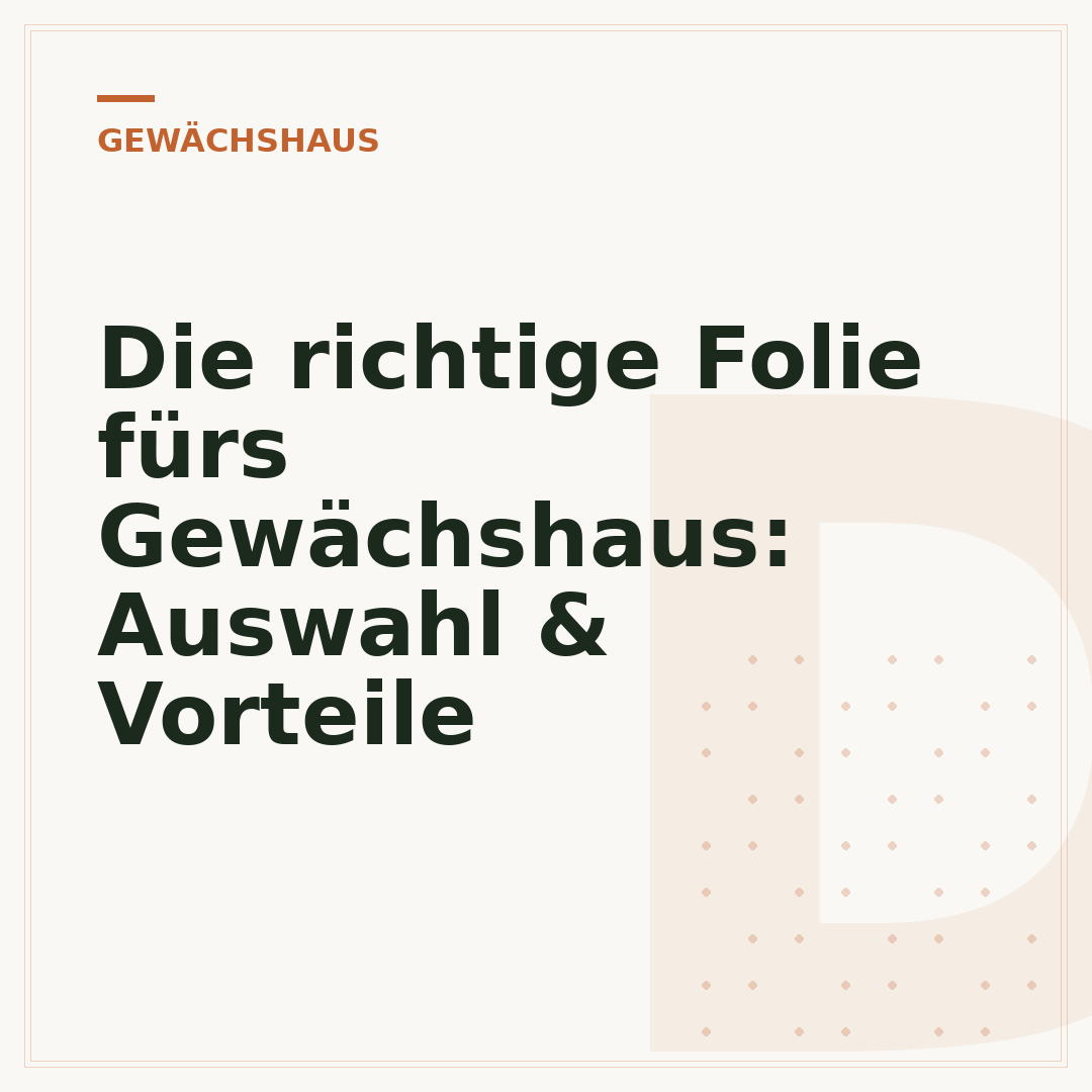 Die richtige Folie fürs Gewächshaus: Auswahl & Vorteile