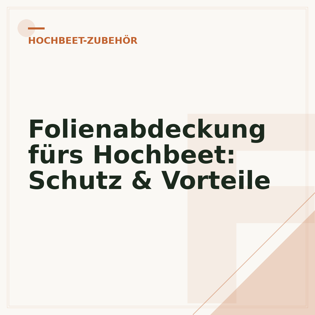 Folienabdeckung fürs Hochbeet: Schutz & Vorteile