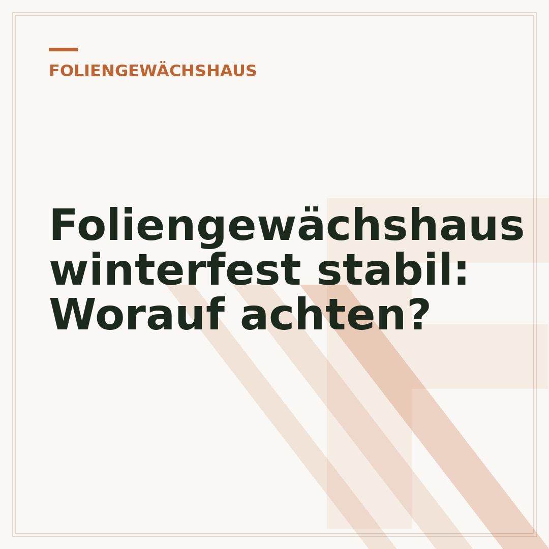 Foliengewächshaus winterfest stabil: Worauf achten?