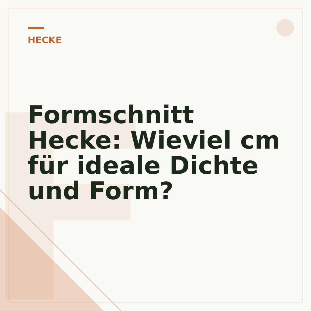 Formschnitt Hecke: Wieviel cm für ideale Dichte und Form?
