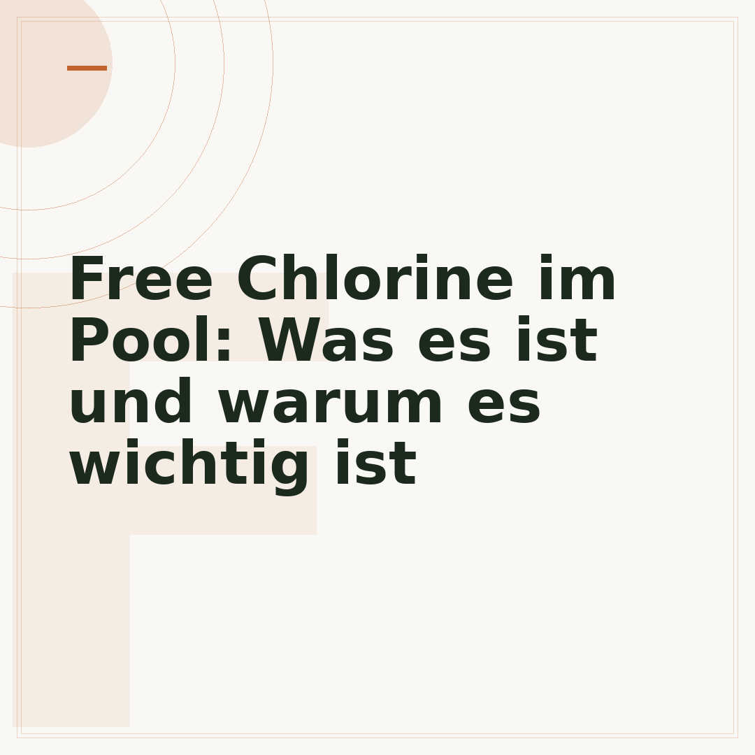 Free Chlorine im Pool: Was es ist und warum es wichtig ist