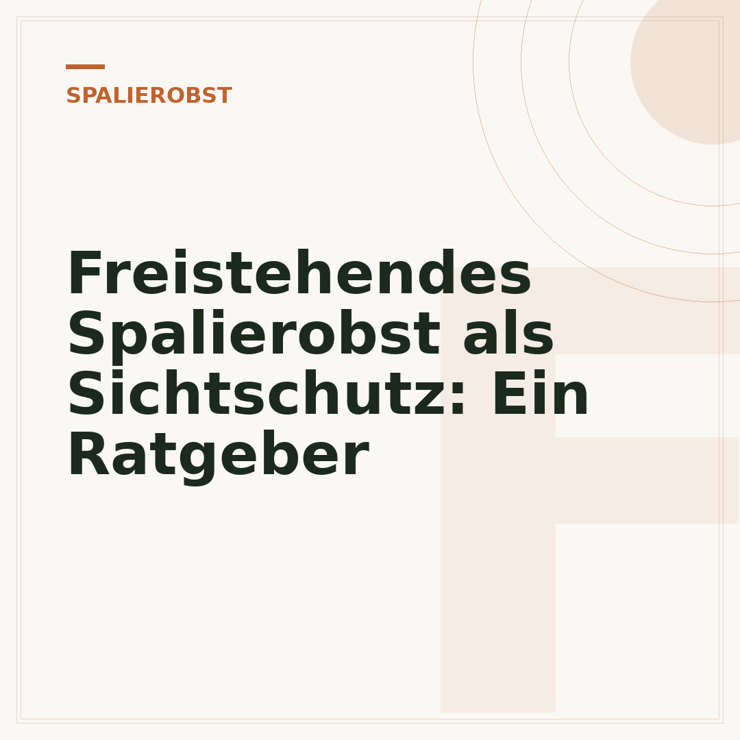 Freistehendes Spalierobst als Sichtschutz: Ein Ratgeber