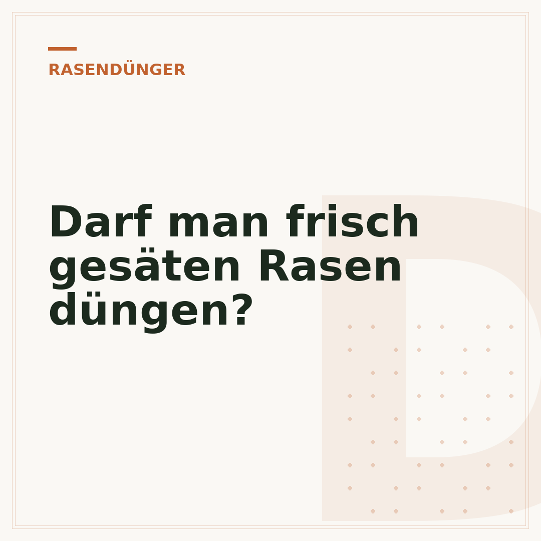 Darf man frisch gesäten Rasen düngen?