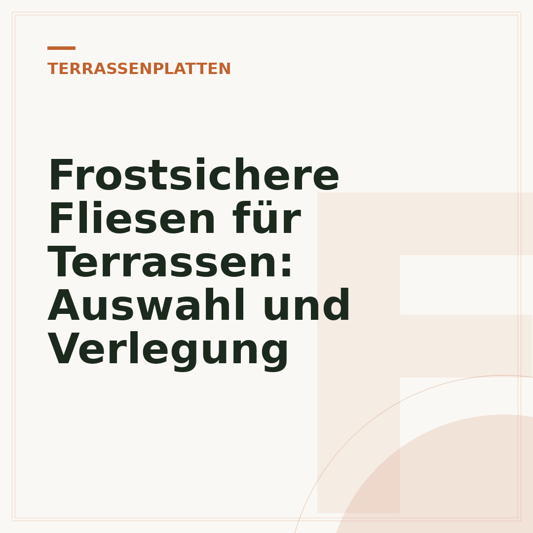Frostsichere Fliesen für Terrassen: Auswahl und Verlegung