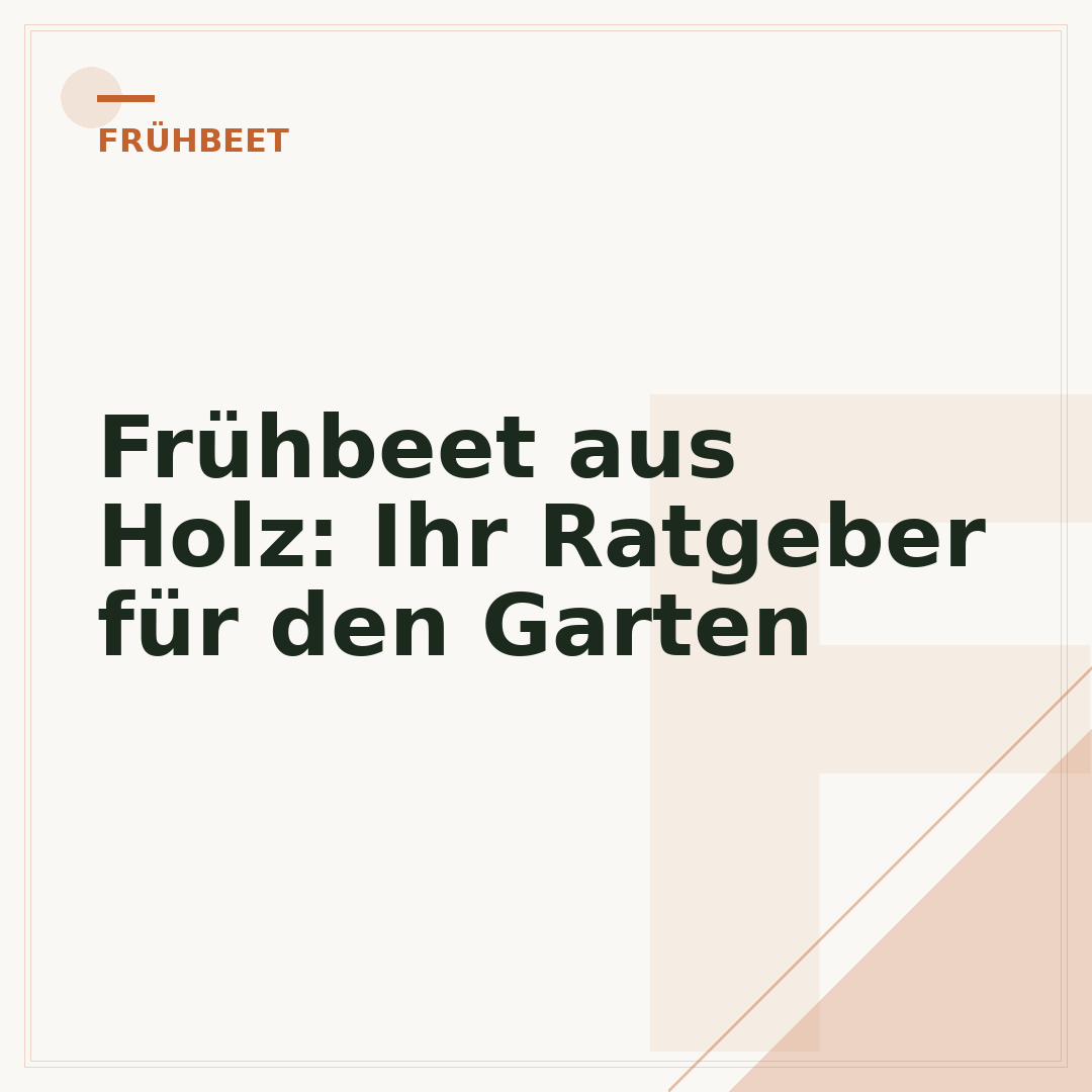 Frühbeet aus Holz: Ihr Ratgeber für den Garten