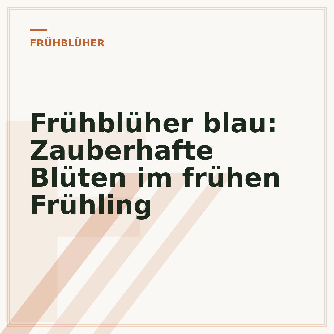 Frühblüher blau: Zauberhafte Blüten im frühen Frühling
