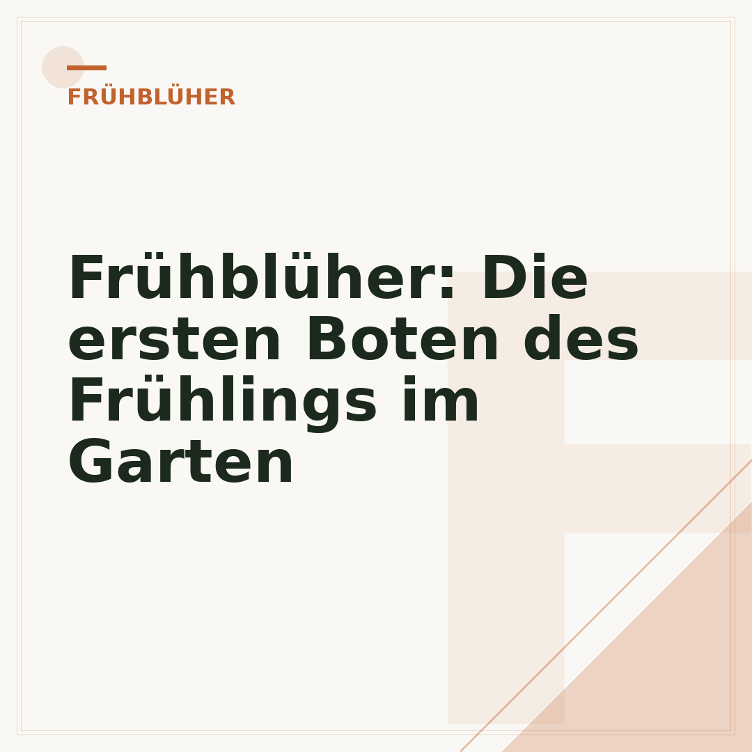 Frühblüher: Die ersten Boten des Frühlings im Garten