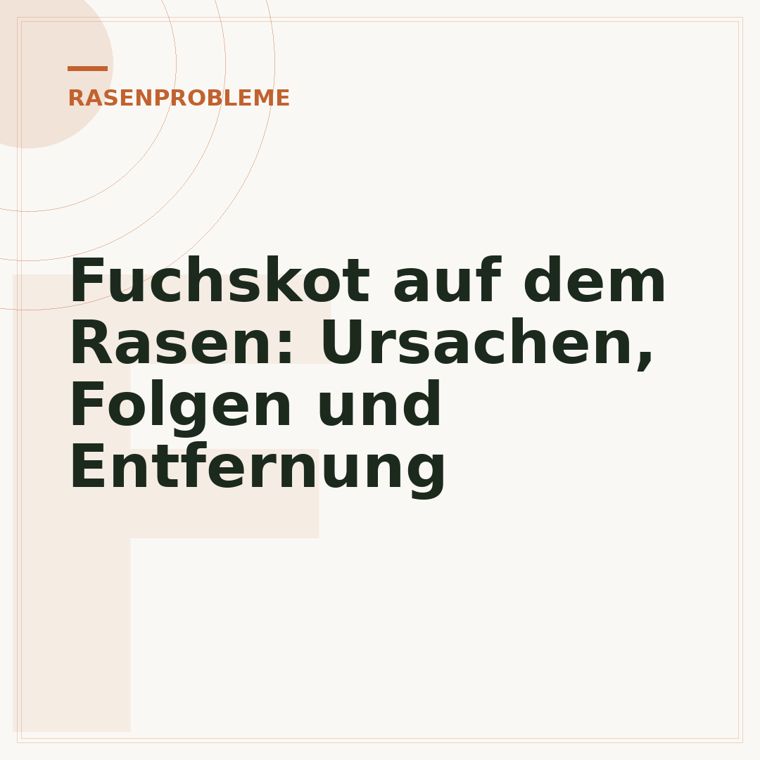 Fuchskot auf dem Rasen: Ursachen, Folgen und Entfernung