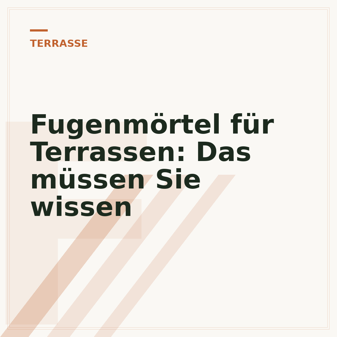 Fugenmörtel für Terrassen: Das müssen Sie wissen